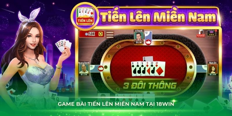 Tiến lên miền Nam 18WIN